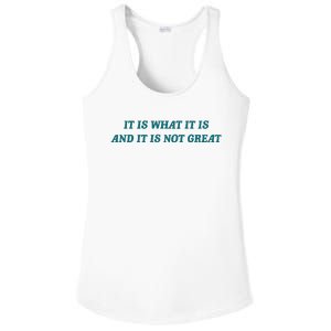 It Is What It Is And It Is Not Great Meme Ladies PosiCharge Competitor Racerback Tank