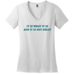 It Is What It Is And It Is Not Great Meme Women's V-Neck T-Shirt