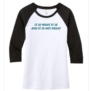 It Is What It Is And It Is Not Great Meme Women's Tri-Blend 3/4-Sleeve Raglan Shirt