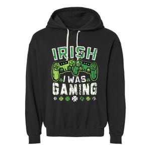 Irish I Was Gaming St Patricks Day Gamer Lucky Irish Gaming Garment-Dyed Fleece Hoodie