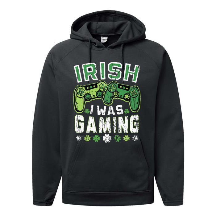 Irish I Was Gaming St Patricks Day Gamer Lucky Irish Gaming Performance Fleece Hoodie