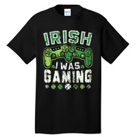 Irish I Was Gaming St Patricks Day Gamer Lucky Irish Gaming Tall T-Shirt