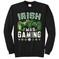 Irish I Was Gaming St Patricks Day Gamer Lucky Irish Gaming Tall Sweatshirt