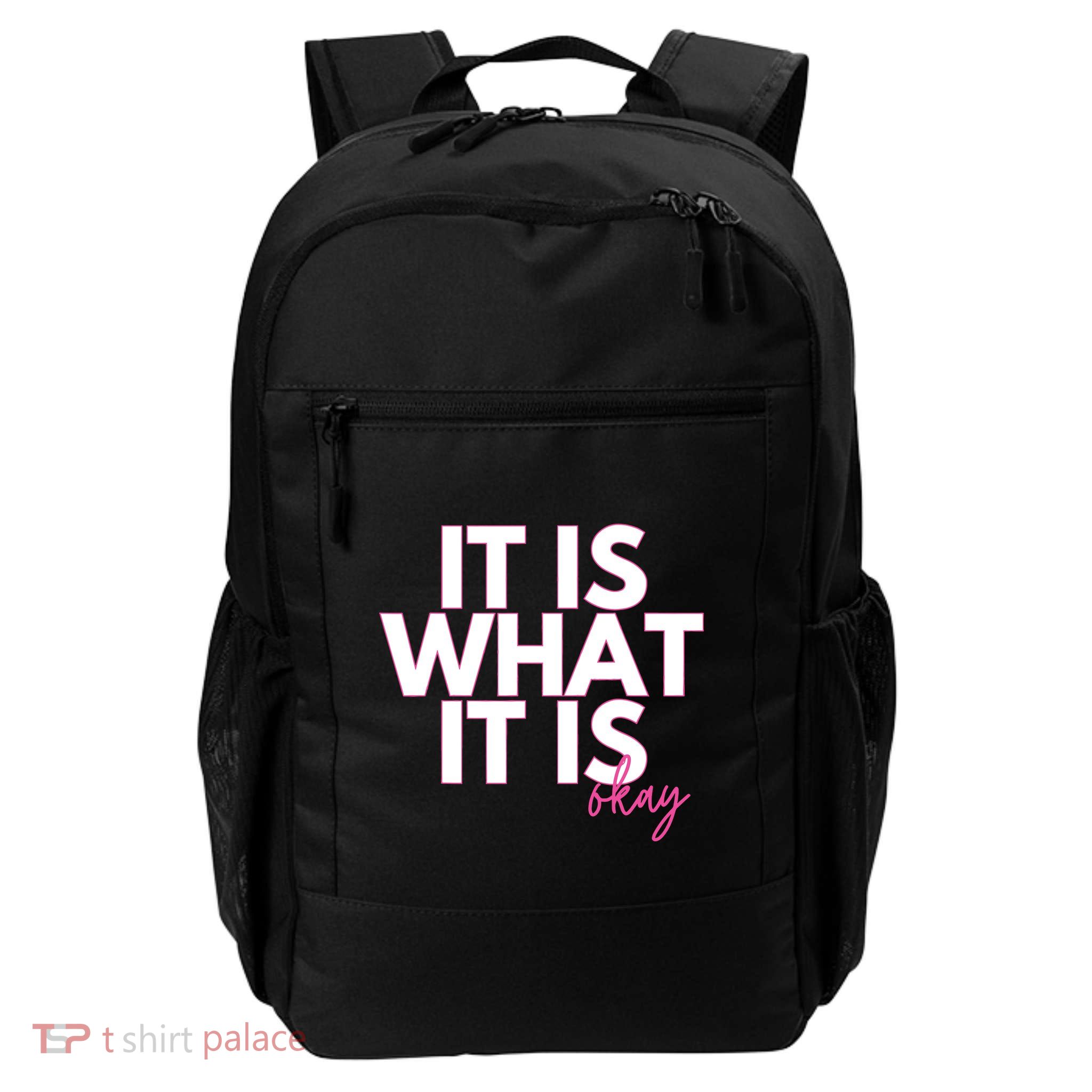 It Is What It Is Okay Backpack