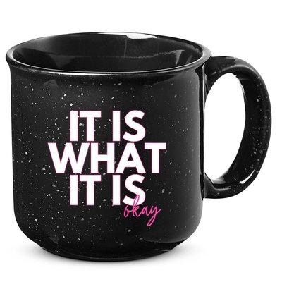 It Is What It Is Okay 15oz Campfire Ceramic Mug