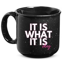 It Is What It Is Okay 15oz Campfire Ceramic Mug