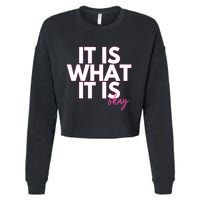 It Is What It Is Okay Cropped Pullover Crew