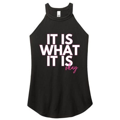It Is What It Is Okay Women's Perfect Tri Rocker Tank