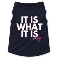 It Is What It Is Okay Doggie Tank
