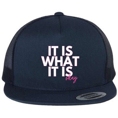 It Is What It Is Okay Flatbill Hat