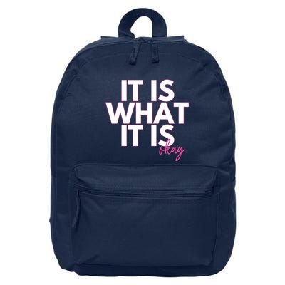 It Is What It Is Okay 16 in Basic Backpack