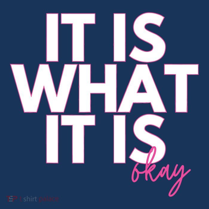 It Is What It Is Okay Tall Sweatshirt