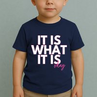 It Is What It Is Okay Toddler T-Shirt