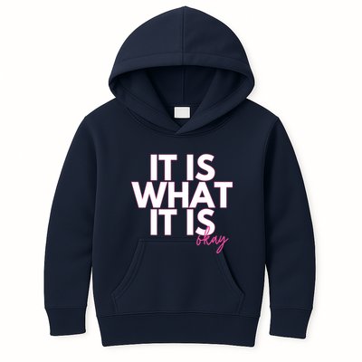 It Is What It Is Okay Kids Hoodie