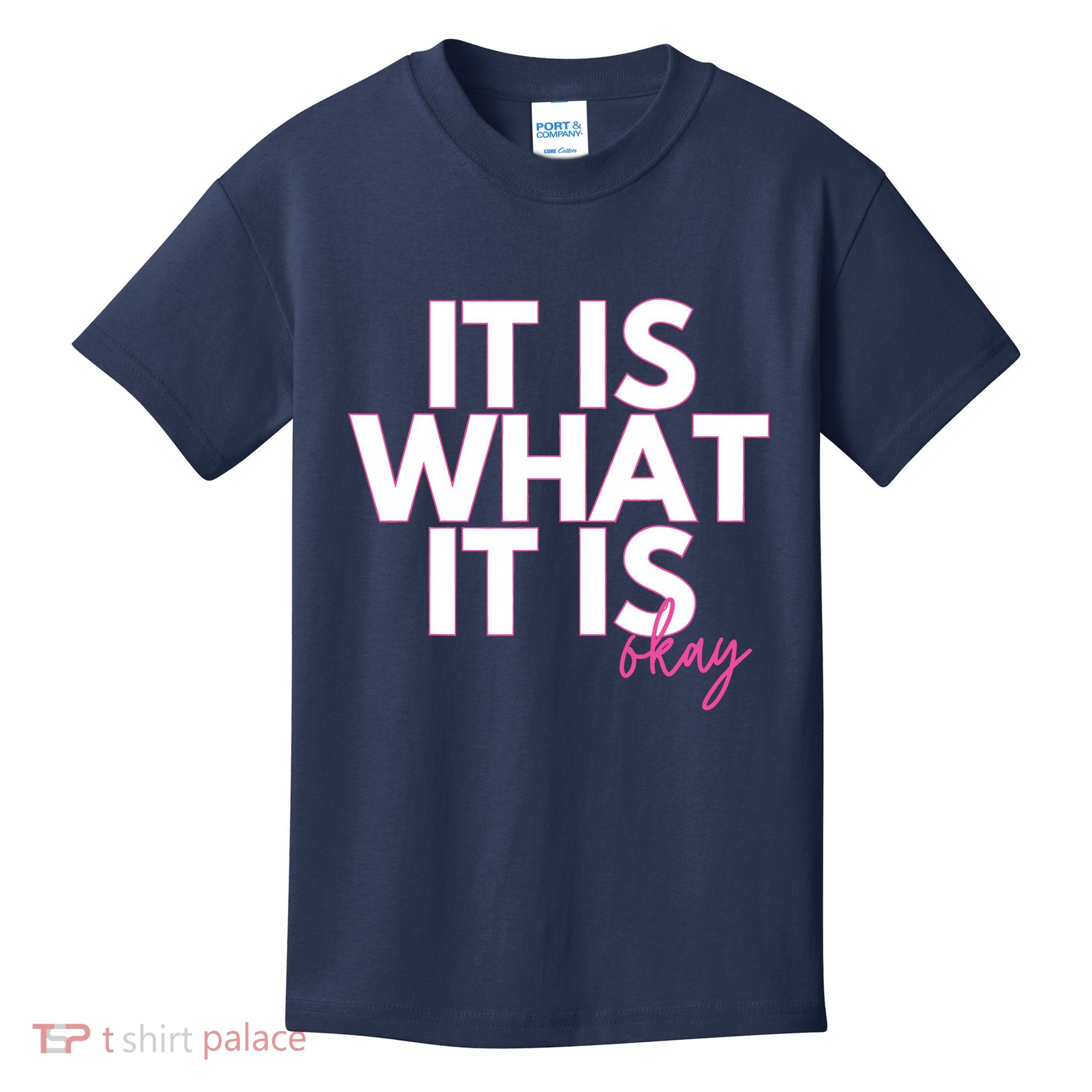 It Is What It Is Okay Kids T-Shirt