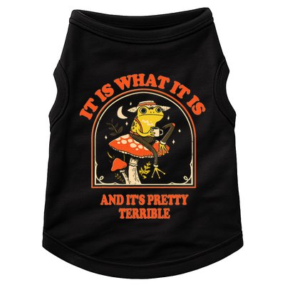 It Is What It Is And ItS Pretty Terrible Funny Design Doggie Tank