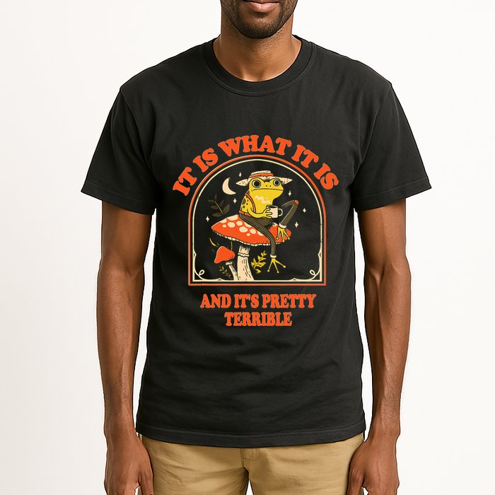 It Is What It Is And ItS Pretty Terrible Funny Design Tall T-Shirt