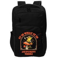 It Is What It Is And ItS Pretty Terrible Funny Design Impact Tech Backpack