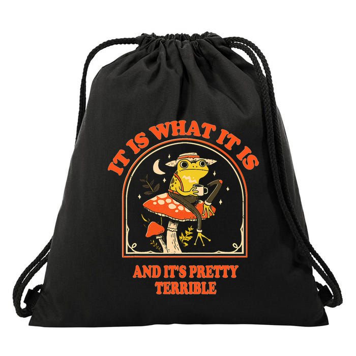It Is What It Is And ItS Pretty Terrible Funny Design Drawstring Bag