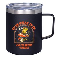 It Is What It Is And ItS Pretty Terrible Funny Design 12oz Stainless Steel Coffee Mug
