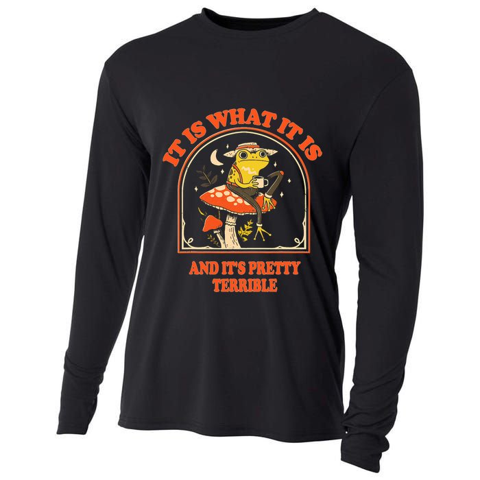 It Is What It Is And ItS Pretty Terrible Funny Design Cooling Performance Long Sleeve Crew