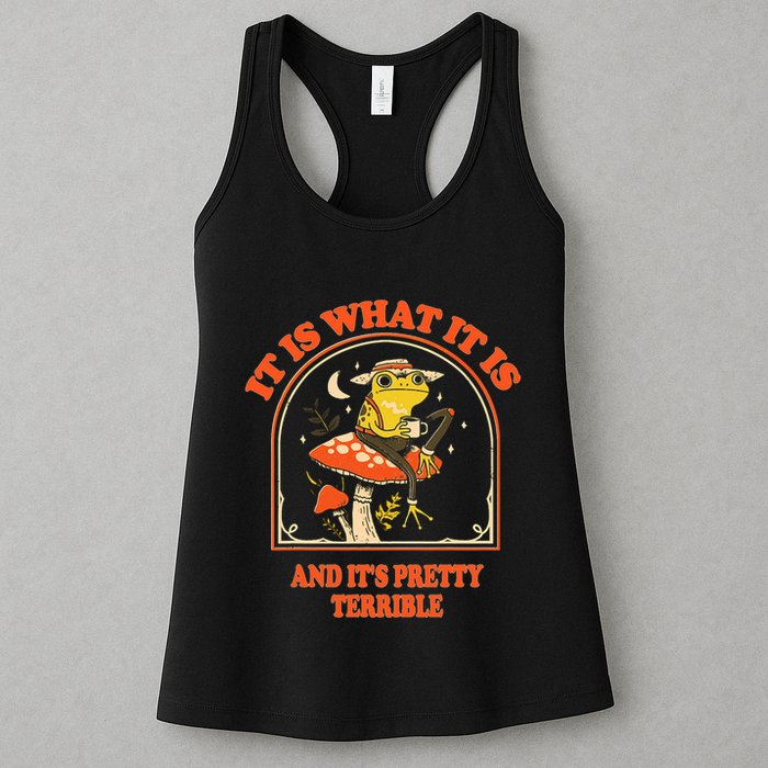 It Is What It Is And ItS Pretty Terrible Funny Design Womens Tank Top