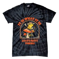 It Is What It Is And ItS Pretty Terrible Funny Design Tie-Dye T-Shirt