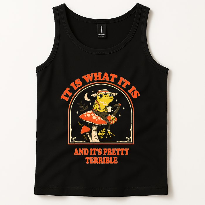 It Is What It Is And ItS Pretty Terrible Funny Design Tank Top