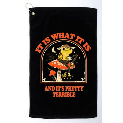It Is What It Is And ItS Pretty Terrible Funny Design Golf Towel
