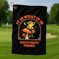 It Is What It Is And ItS Pretty Terrible Funny Design Golf Towel
