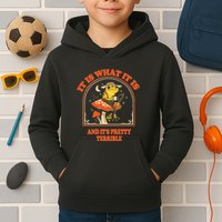 It Is What It Is And ItS Pretty Terrible Funny Design Kids Hoodie
