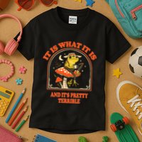 It Is What It Is And ItS Pretty Terrible Funny Design Kids T-Shirt