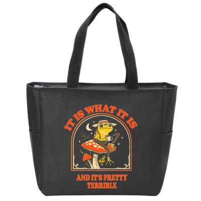 It Is What It Is And ItS Pretty Terrible Funny Design Zip Tote Bag