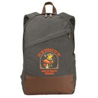 It Is What It Is And ItS Pretty Terrible Funny Design Cotton Canvas Backpack
