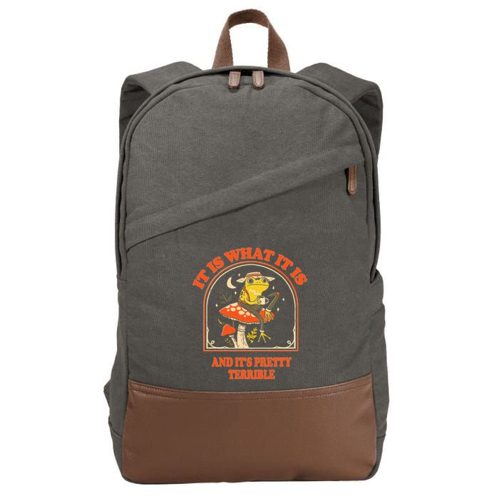 It Is What It Is And ItS Pretty Terrible Funny Design Cotton Canvas Backpack