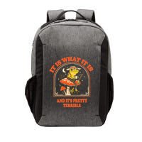 It Is What It Is And ItS Pretty Terrible Funny Design Vector Backpack