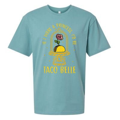 If I Were A Princess Id Be Taco Belle Flower Sueded Cloud Jersey T-Shirt