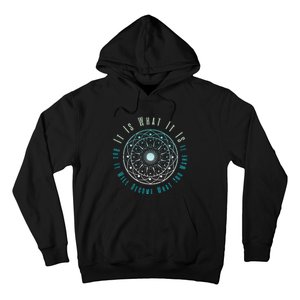 It Is What It Is But It Will Become What You Make It Hoodie