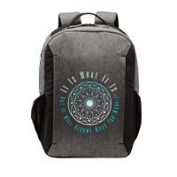 It Is What It Is But It Will Become What You Make It Vector Backpack