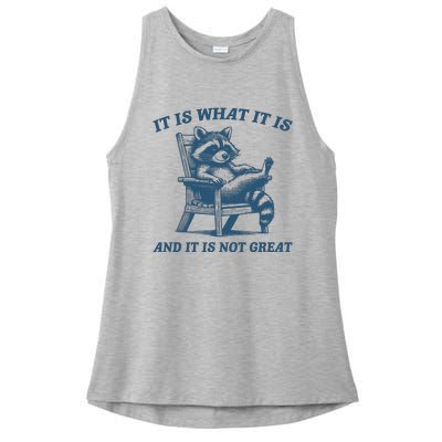 It Is What It Is And It Is Not Great Racoon Meme Ladies PosiCharge Tri-Blend Wicking Tank