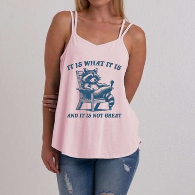 It Is What It Is And It Is Not Great Racoon Meme Women's Strappy Tank