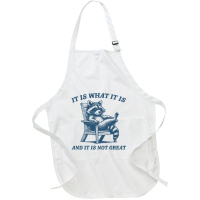 It Is What It Is And It Is Not Great Racoon Meme Full-Length Apron With Pockets