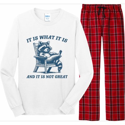 It Is What It Is And It Is Not Great Racoon Meme Long Sleeve Pajama Set