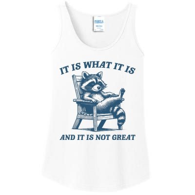 It Is What It Is And It Is Not Great Racoon Meme Ladies Essential Tank