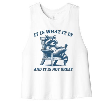 It Is What It Is And It Is Not Great Racoon Meme Women's Racerback Cropped Tank