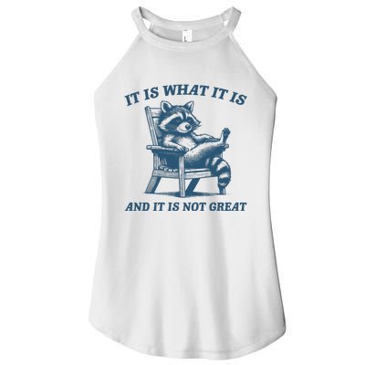 It Is What It Is And It Is Not Great Racoon Meme Women’s Perfect Tri Rocker Tank