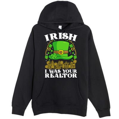 Irish I Was Your Realtor St Patricks Day Lead Generation Cute Gift Premium Pullover Hoodie