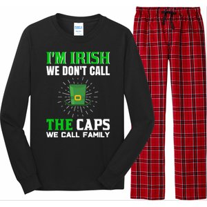 I'm Irish We Don't Call Caps We Call Family Long Sleeve Pajama Set