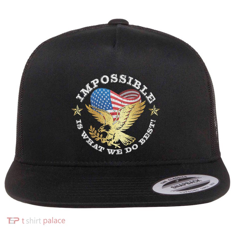 Impossible Is What We Do Best Flat Bill Trucker Hat