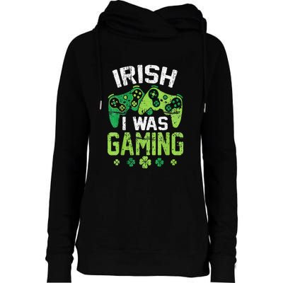 Irish I Was Gaming Funny St Patricks Day Gamer Gift Womens Funnel Neck Pullover Hood